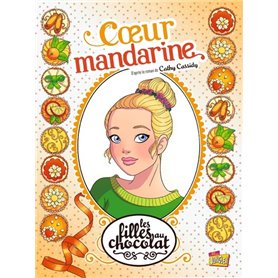 Les filles au chocolat - Tome 3 Coeur mandarine