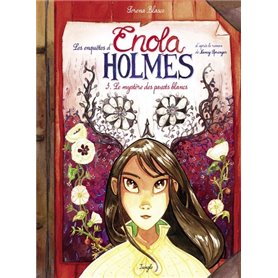 Les enquêtes d'Enola Holmes - tome 3 Le mystère des pavots blancs