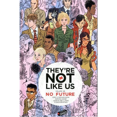 They're not like us - Tome 1 No future