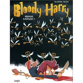 Bloody Harry - tome 2 Abrada kadavra !