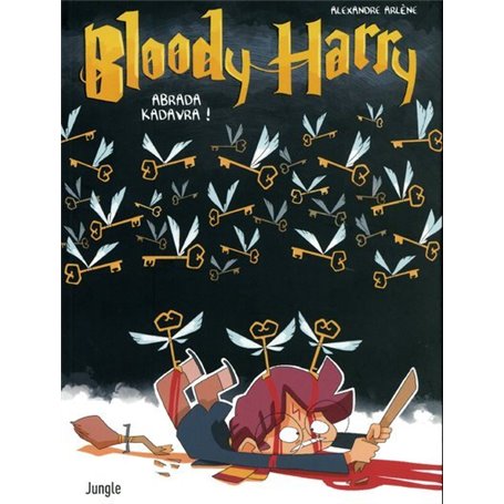 Bloody Harry - tome 2 Abrada kadavra !