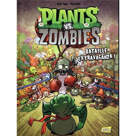 Plants vs Zombies - Tome 7 Bataille extravaganza !