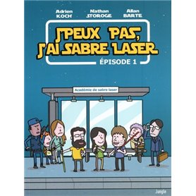 J'peux pas, j'ai sabre laser - épisode 1