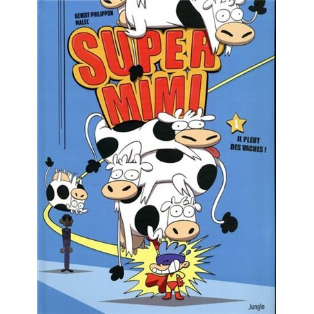 Super mimi - tome 1 Il pleut des vaches !