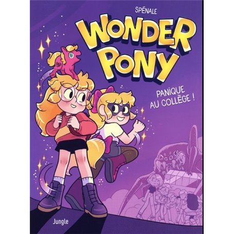 Wonder Pony - tome 1 Panique au collège !