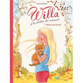 Willa et la passion des animaux - tome 1 Retour aux sources