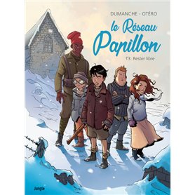 Le Réseau papillon - Tome 3 Rester libre