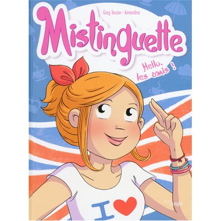 Mistinguette - Tome 10 Hello les amis