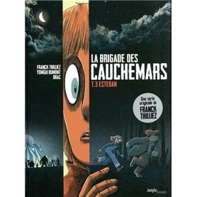 La brigade des cauchemars - Tome 3 Esteban