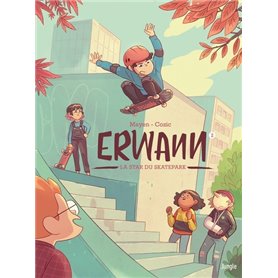 Erwann - Tome 2 La star du skatepark