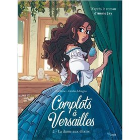 Complots à Versailles - tome 2 La dame aux élixirs