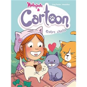 Mistinguette & Cartoon - tome 4 Entre chats - Tome 4