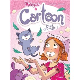 Mistinguette & Cartoon - Tome 5 Chat grandit !