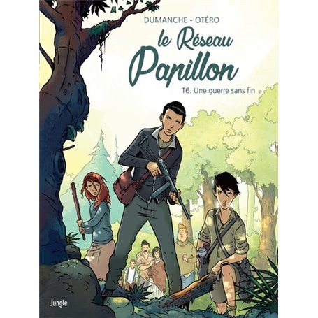 Le Réseau Papillon - Tome 6 Une guerre sans fin