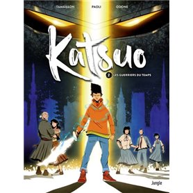 Katsuo - Tome 2 Les guerriers du Temps