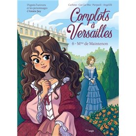 Complots à Versailles - Tome 6 Mme de Maintenon