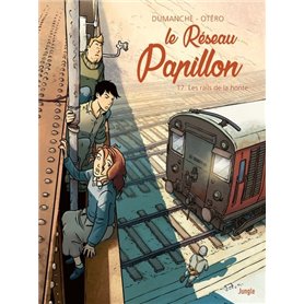 Le Réseau Papillon - Tome 7 Les rails de la honte