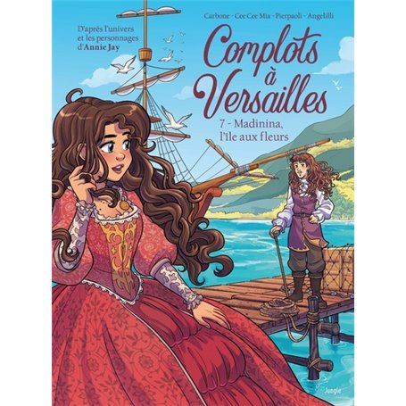 Complots à Versailles - Tome 7 Madinina, l'île aux fleurs