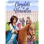 Complots à Versailles - 20 ans - Tome 1 A la cour du Roi