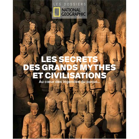 Les secrets des grands mythes et civilisations