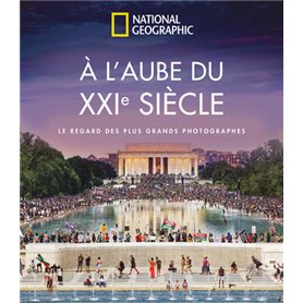 À l'aube du XXIe siècle - Le regard des plus grands photographes