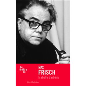 Le théâtre de Max Frisch