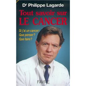 Tout savoir sur le cancer - Si j'ai un cancer que penser que faire