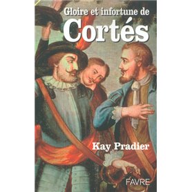 Gloire et infortune de Cortès