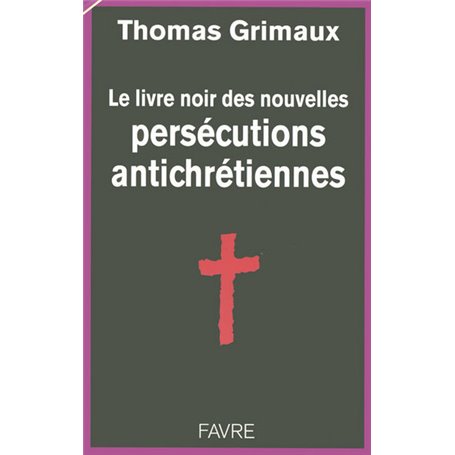 Le livre noir des persécutions antichrétiennes