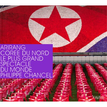 Arirang Corée du Nord - Le plus grand spectacle du monde