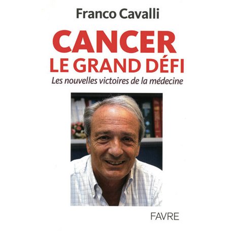 Cancer le grand défi - Les nouvelles victoires dela médecine