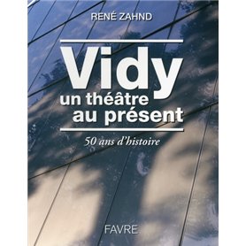 Vidy, un théâtre au présent