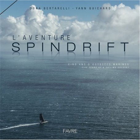 L'aventure Spindrift, cinq ans d'odyssées marines