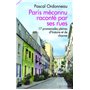 Paris méconnu raconté par ses rues - 17 promnades pleines d'histoires et de charme