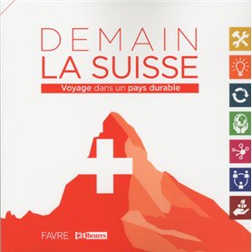 Demain la Suisse - Voyage dans un pays durable