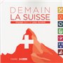 Demain la Suisse - Voyage dans un pays durable