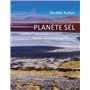 Planète sel - Histoire, culture et paysage féeriques