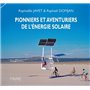 Pionniers et aventuriers de l'énergie solaire