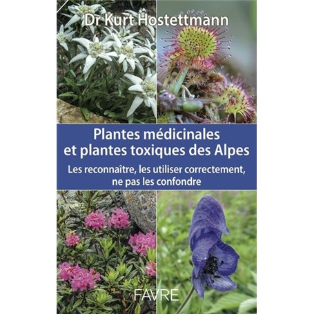 Plantes médicinales et plantes toxiques des Alpes