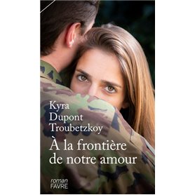 A la frontière de notre amour