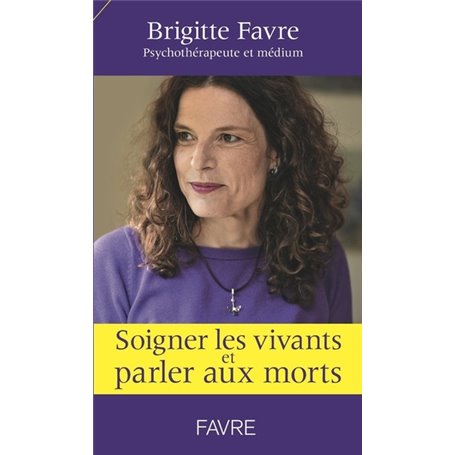 Soigner les vivants et parler aux morts