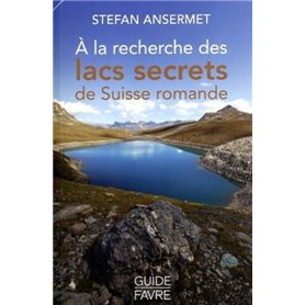 A la recherche des lacs secrets de Suisse romande