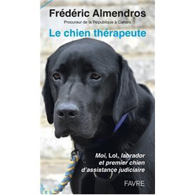 Le chien thérapeute - Moi, Lol, labrador et premier chien d'assistance judiciaire