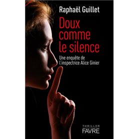 Doux comme le silence - Une enquête de l'inspectrice Alice Ginier