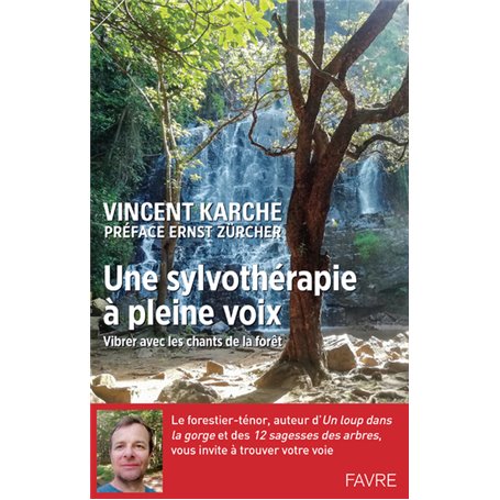 Une sylvothérapie à pleine voix - Vibrer avec les chants de la forêt