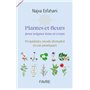 Plantes et fleurs pour soigner âme et corps - Propriétés, mode d'emploi et cas pratiques