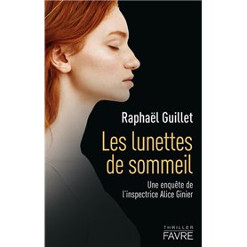 Les lunettes de sommeil - Une enquête de l'inspectrice Alice Ginier