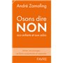 Osons dire non aux enfants et aux ados - Aimer, encourager, se faire comprendre et respecter