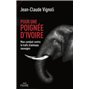 Pour une poignée d'ivoire - Mon combat contre le trafic d'animaux sauvages