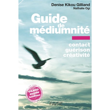 Guide de médiumnité - Contact, guérison, créativité